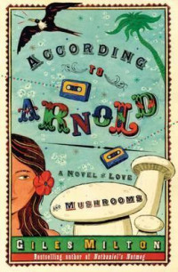 Image of According to Arnold: A Novel of Love and Mushrooms