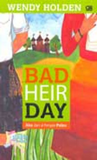 Aku dan Si Penyair Palsu - Bad Heir Day
