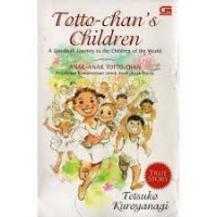 Anak-Anak Totto-chan : Perjalanan Kemanusiaan untuk Anak-Anak Dunia