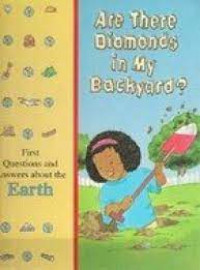 Are there diamonds in my backyard? : first questions and answers about the Earth