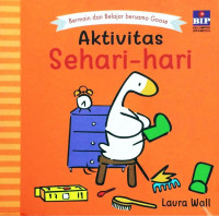 Bermain dan Belajar Bersama Goose : Aktivitas Sehari-Hari