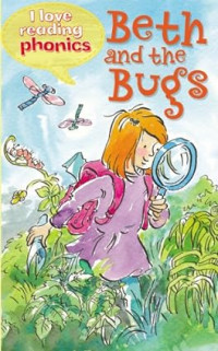 Beth and the Bugs : I Love Reading Phonics Level 2