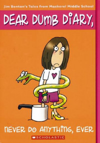 Dear Dumb Diary #4: Never Do Anything, Ever