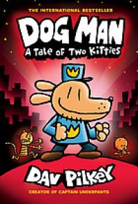 Dog Man. 3, A tale of two kitties