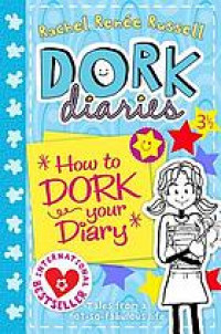 Dork diaries : how to dork your diary