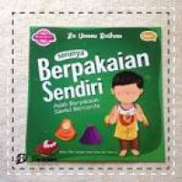 Edukasi Anak Sunnah Islami Serunya Berpakaian Sendiri