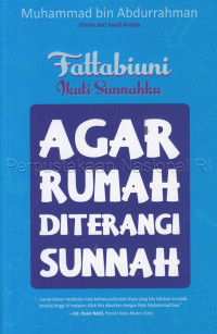 Fattabiuni Ikuti Sunahku Agar rumah diterangi sunnah