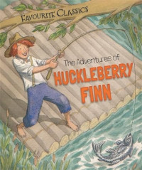 Favourite Classics: The Adventures of Huckleberry Finn