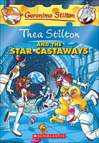 Geronimo Stilton : Thea Stilton and the star castaways