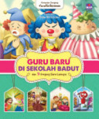 Guru Baru di Sekolah Badut dan 9 dongeng seru lainnya
