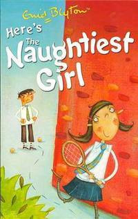 Here's the Naughtiest Girl