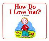 How do I love you?