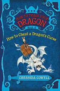 How to cheat a dragon's curse : the heroic misadventures of Hiccup the viking