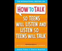 How to Talk So Teens Will Listen and Listen So Teens Will Talk