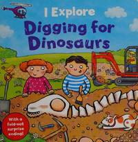 I Explore Digging for Dinosaurs