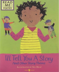 I'll Tell You A Story : And Other Story Poems
