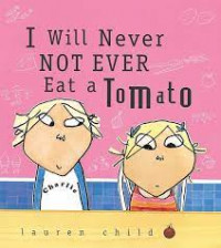 Image of I Will Never Not Ever Eat A Tomato