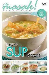 Ide Masak! Sehat,Lezat,Praktis : Resep Sup Favorit