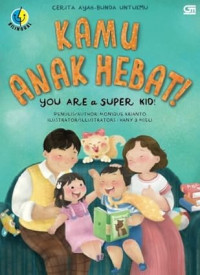 Kamu Anak Hebat! You Are a Super Kid!