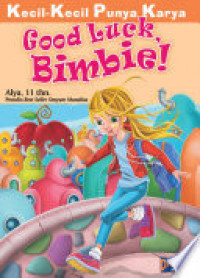 Kecil-kecil punya karya : Good Luck Bimbie!