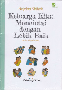 Keluarga Kita : Kita Mencintai dengan Lebih Baik ( Edisi Diperbarui )