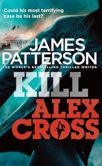 Image of Kill Alex Cross: (Alex Cross 18)