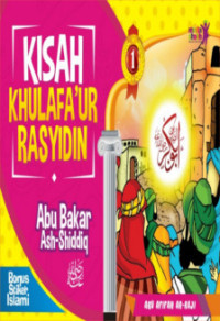 KISAH KHULAFA'UR RASYIDIN. ABU BAKAR ASH-SHIDDIQ