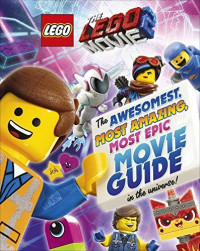 LEGO (R) MOVIE 2 (TM): The Awesomest, Most Amazing, Most Epi