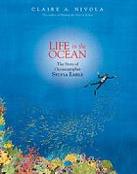 Life in the ocean : the story of oceanographer Sylvia Earle