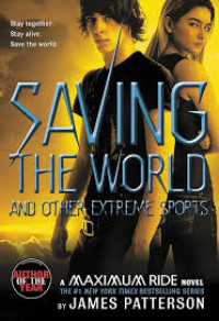 Image of Maximum Ride: Saving the World and Other Extreme Sports
