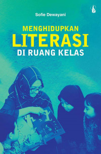 Menghidupkan Literasi di Ruang Kelas