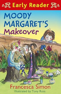 Moody Margaret's Makeover (Early Reader)