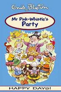 Mr Pink-Whistle's party