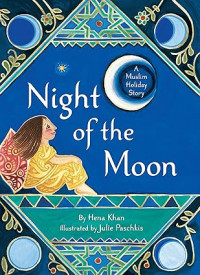 Night of the Moon: A Muslim Holiday Story