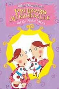 Princess Mirror-Belle and the magic shoes