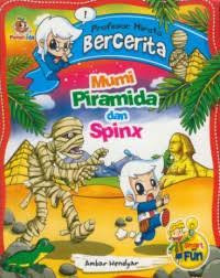 Profesor Hirata Bercerita : Mumi, Piramida dan Spinx