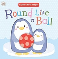 Round like a ball : explore first shapes