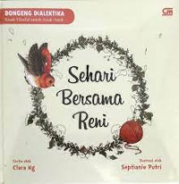 Sehari bersama Reni : dongeng dialektika kisah filsafat untuk anak-anak