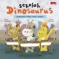 Sekolah Dinosaurus: Bagaimana Kalau Nanti Salah?