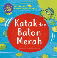 SERI HELLO KIDDO : KATAK DAN BALON MERAH