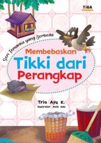 Seri Temanku yang Berbeda: Membebaskan Tikki dari Perangkap