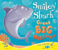 Image of Smiley Shark amd the Great Big Hiccup