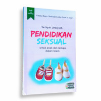 Tarbiyah Pendidikan Seksual : Untuk anak dan remaja dalam Islam