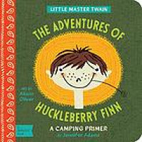 The adventures of Huckleberry Finn : a camping primer