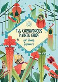 The carnivorous plants guide for young explorers