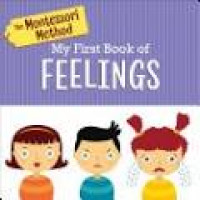 The Montessori Method: My First Book of Feelings