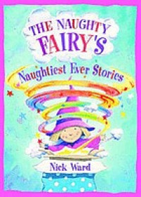 The Naughty Fairy's naughtiest ever stories