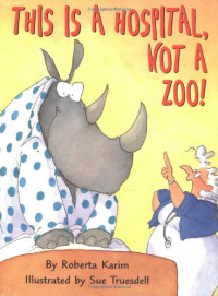 This Is a Hospital, Not a Zoo