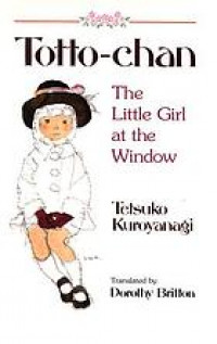 Totto-chan : the little girl at the window