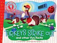Turkeys strike out and other fun facts